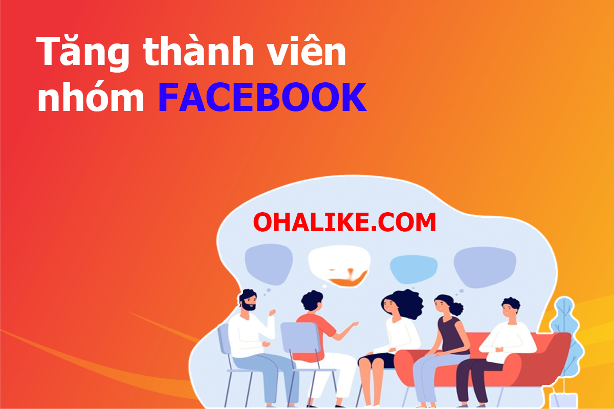 Tăng thành viên nhóm Facebook đơn giản - Ohalike.com